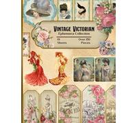 Vintage Victorian Ephemera Collection: 19 Sheets and Over 150 Pieces - for DIY Cards, Scrapbooking, Decorations, Decoupage, Papercraft Embellishments, Junk Journal Kit, Cut Out and Collage Projects