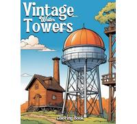 Vintage Water Towers Coloring Book: Fun and Relaxation Through Simple Architecture
