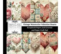 Vintage Watercolor Valentine Hearts Scrapbook Paper, Junk Journal and Paper Craft Pad: 24 double-sided matte pages of 8.5 x 8.5 inch 60lb (90gsm) ... of 12 background designs (4 of each design)