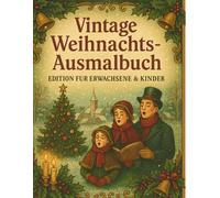 Vintage Weihnachts-Malbuch: 30 gemütliche, einrahmbare Illustrationen für Erwachsene und Kinder - klassische Straßen, Winterhäuser, 1950er-Jahre-Jahrmärkte, Cafés und mehr