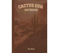 VINTAGE WESTERN DESERT VIBE CACTUS SUN NOTEBOOK FOR MEMORISE YOUR ADVENTURES, IDEAS, DREAMS AND GOALS: For Teens, Adults and Seniors
