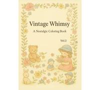 Vintage Whimsy: A Nostalgic Coloring Book: 33 charming illustrations inspired by vintage stationery