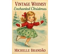Vintage Whimsy - Enchanted Christmas (6x9 Edition): A nostalgic Christmas coloring book with charming vintage illustrations in a portable size -