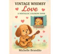 Vintage Whimsy Love: A Nostalgic Coloring Book of Retro Stationery Animals from the ’70s & ’80s