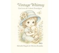 Vintage Whimsy: Um Livro de Colorir Nostálgico para Todas as Idades