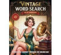 Vintage Word Search: A Nostalgic Journey Through the Golden Age (1920s-1950s) with 100 Large Print Puzzles