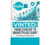 Vinted: From Startup to Marketplace Giant