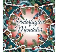 Vinterfåglar Mandalor: Boho vintermagi att färglägga - målarbok för mysiga vinterdagar och julens lugn