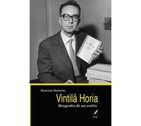 Vintila Horia. Biografia di un esilio