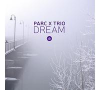 Parc X Trio Dream (CD) Album