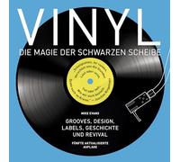 Vinyl - Die Magie der schwarzen Scheibe: Grooves, Design, Labels, Geschichte und Revival