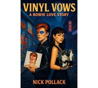 VINYL VOWS: A BOWIE LOVE STORY: (A Bowie-Lit Love Story of Berlin Ghosts, Cassette Tape Revelations, and the Echoes That Make Us Whole)