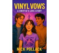 VINYL VOWS: A SWIFTIE'S LOVE STORY: (A Vinyl-Spun Love Story of Indie Rebellion, TikTok Betrayals, and Swiftie Redemption)