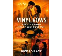 VINYL VOWS: THERE IS A LIGHT THAT NEVER GOES OUT: (A Smiths-Soaked Love Story of Vinyl Memories, Witty Scars, and Heartbeats in Every Chorus)
