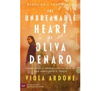 The unbreakable heart of oliva denaro: a novel - Ardone Viola