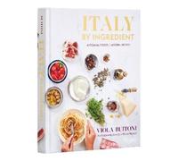 Viola Buitoni Molly DeCoudreaux Italy by Ingredient (Copertina rigida)
