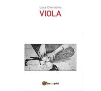 Viola di Luca Cherubino, 2016, Youcanprint