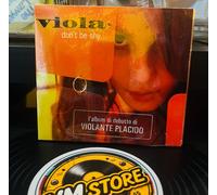VIOLA - DON'T BE SHY - CD ALBUM 2005 DIGIPACK ⭐ NUOVO SIGILLATO ⭐