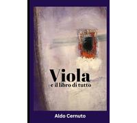 Viola e il libro di tutto: Una fiaba medio lunga di parole super brevi