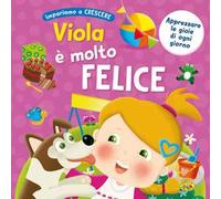 Viola è molto felice. Ediz. a colori