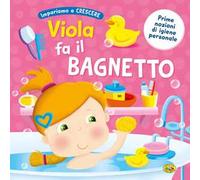 Viola fa il bagnetto. Ediz. a colori