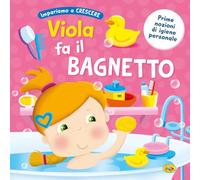 Viola fa il bagnetto. Ediz. a colori