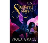Viola Grace Shattered Stars (Tascabile) Shattered Stars
