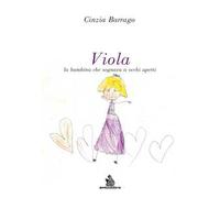 Viola. La bambina che sognava a occhi aperti