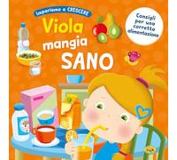 Viola mangia sano. Ediz. a colori