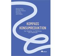 Viola Muster Lisa Walsleben Maximi Kompass Konsumreduktion: Der Rat (Tascabile)