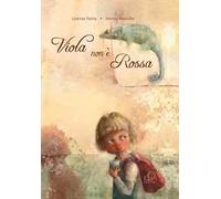Viola non è rossa. Ediz. illustrata