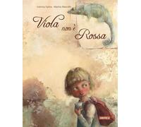 Viola non è rossa. Ediz. illustrata - Farina Lorenza, Marcolin Marina
