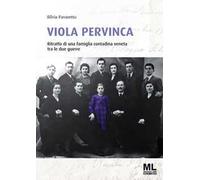 Libri Silvia Favaretto - Viola Pervinca. Ritratto Di Una Famiglia Contadina Vene