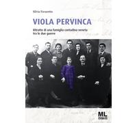 Viola pervinca. Ritratto di una famiglia contadina veneta tra le due guerre