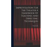 Viola Spolin Improvisation For The Theater A Handbook Of Teac (Copertina rigida)