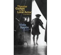 Viola Spolin Spolin Theater Games for the Lone Actor (Tascabile)