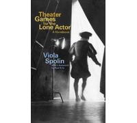 Viola Spolin Theater Games for the Lone Actor (Tascabile)