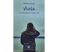 Viola. Una storia autentica tra fiaba e realtà
