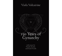 Viola Voltairine 150 Years of Gynarchy (Tascabile)
