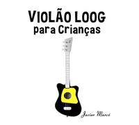 Violão Loog para Crianças: Canções de Natal, Música Clássica, Canções Infantis e Canções Folclóricas!