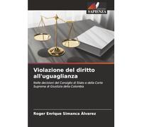 Violazione del diritto all'uguaglianza: Nelle decisioni del Consiglio di Stato e della Corte Suprema di Giustizia della Colombia