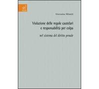 Violazione delle regole cautelari e responsabilità per colpa nel sistema del diritto penale