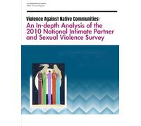 Violence Against Native Communities: An In-depth Analysis of the 2010 National Intimate Partner and Sexual Violence Survey