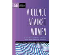 Violence Against Women: Current Theory and Practice in Domestic Abuse, Sexual Violence and Exploitation (Research Highlights 56) (Research Highlights in Social Work)