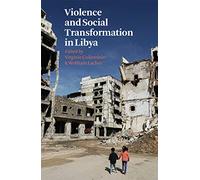 Violence and Social Transformation in Libya