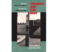 Violence and the Body: Race, Gender, and the State