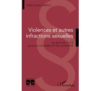 Violences et autres infractions sexuelles: Le droit de A à Z pour les connaître et les combattre