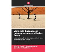 Violência baseada no género nas comunidades locais: Instrumentalização do ritual Akuss e violência contra as mulheres no povo Ewondo