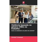 Violência baseada no género (VBG) no trabalho:: Como se estabelece um plano de controlo?