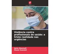 Violência contra profissionais de saúde: a triste realidade nas urgências